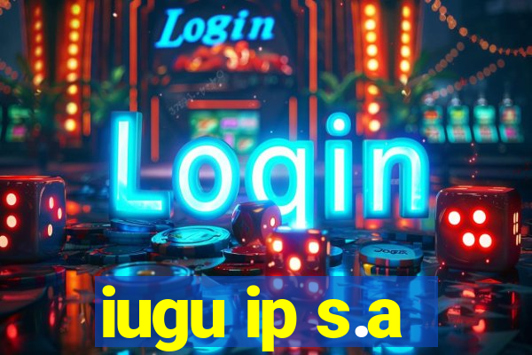 iugu ip s.a